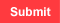 Submit